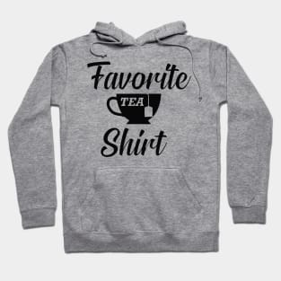 Tea - Favorite Tea Shirt Hoodie